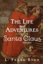 The Life And Adventures Of Santa Claus Illustrated
