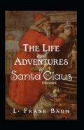 The Life And Adventures Of Santa Claus Illustrated