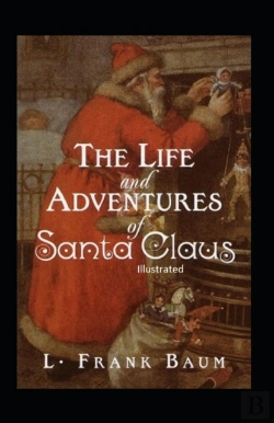 Bertrand.pt - The Life And Adventures Of Santa Claus Illustrated
