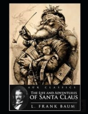 The Life And Adventures Of Santa Claus Illustrated