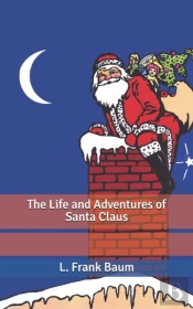 The Life And Adventures Of Santa Claus