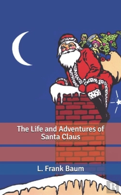 Bertrand.pt - The Life And Adventures Of Santa Claus