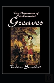 The Life And Adventures Of Sir Launcelot Greaves Annotated