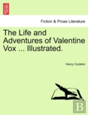 The Life And Adventures Of Valentine Vox