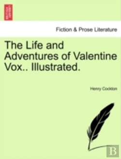 Bertrand.pt - The Life And Adventures Of Valentine Vox.. Illustrated.