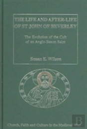 The Life And After-Life Of St John Of Beverley