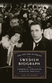The Life And Afterlife Of Swedish Biograph