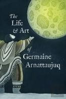 The Life And Art Of Germaine Arnattaujuq