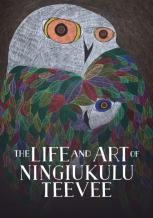 The Life And Art Of Ningiukulu Teevee