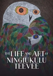 The Life And Art Of Ningiukulu Teevee