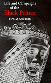 The Life And Campaigns Of The Black Prince