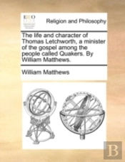 The Life And Character Of Thomas Letchwo