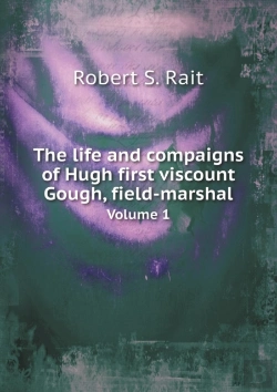 Bertrand.pt - The Life And Compaigns Of Hugh First Viscount Gough, Field-Marshal Volume 1