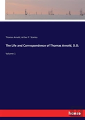 The Life And Correspondence Of Thomas Arnold, D.D.