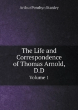 Bertrand.pt - The Life And Correspondence Of Thomas Arnold, D.D Volume 1