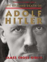 The Life And Death Of Adolf Hitler