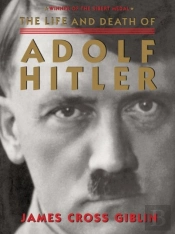 The Life And Death Of Adolf Hitler