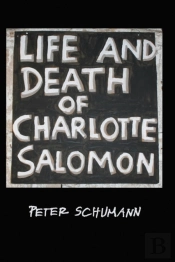The Life And Death Of Charlotte Salomon