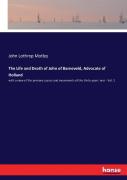 The Life And Death Of John Of Barneveld, Advocate Of Holland