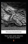 The Life And Death Of King John Annotated