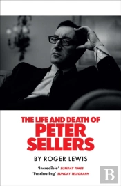 The Life And Death Of Peter Sellers