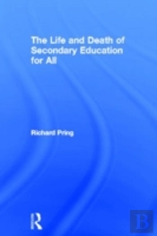 The Life And Death Of Secondary Education For All