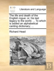 The Life And Death Of The English Rogue;