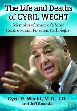Bertrand.pt - The Life And Deaths Of Cyril Wecht
