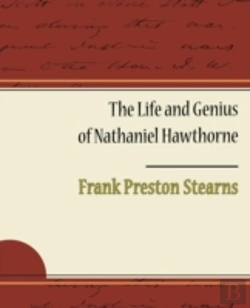 Bertrand.pt - The Life And Genius Of Nathaniel Hawthor