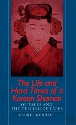 Bertrand.pt - The Life And Hard Times Of A Korean Shaman
