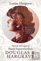 The Life And Legacy Of Pastor Superintendent Douglas R. Hargrave
