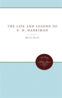 The Life And Legend Of E. H. Harriman