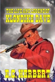 The Life And Legend Of Klondike Dave