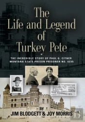 The Life And Legend Of Turkey Pete