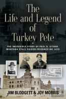 The Life And Legend Of Turkey Pete