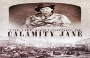 The Life And Legends Of Calamity Jane