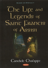 The Life And Legends Of Saint Francis Of Assisi