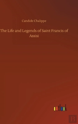 Bertrand.pt - The Life And Legends Of Saint Francis Of Assisi