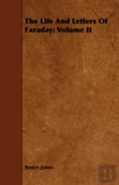 The Life And Letters Of Faraday: Volume