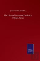 The Life And Letters Of Frederick William Faber