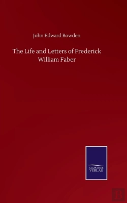Bertrand.pt - The Life And Letters Of Frederick William Faber