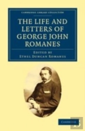 The Life And Letters Of George John Romanes