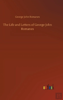 Bertrand.pt - The Life And Letters Of George John Romanes