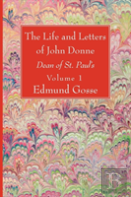The Life And Letters Of John Donne, Vol I