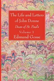 The Life And Letters Of John Donne, Vol I