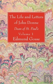 The Life And Letters Of John Donne, Vol I