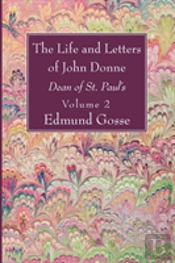 The Life And Letters Of John Donne, Vol Ii