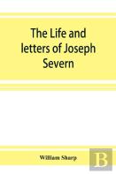 The Life And Letters Of Joseph Severn