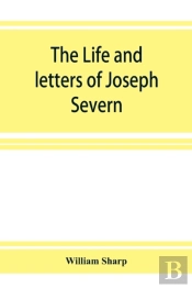 The Life And Letters Of Joseph Severn