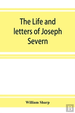 Bertrand.pt - The Life And Letters Of Joseph Severn